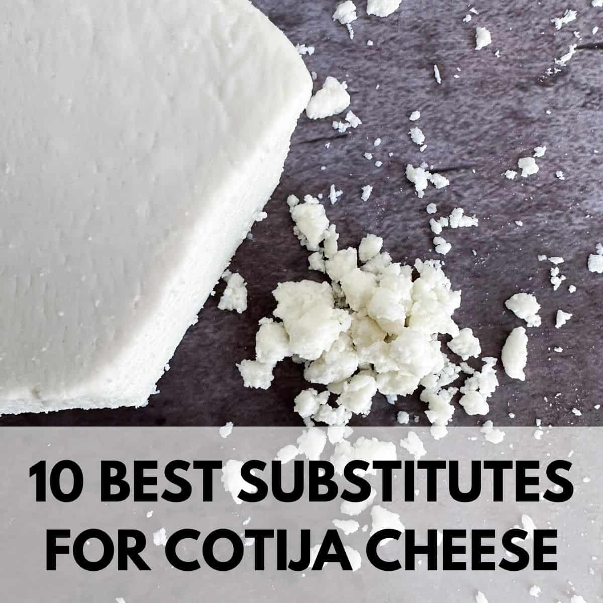 Top 10 Best Substitutes For Cotija Cheese - Whiskful Cooking