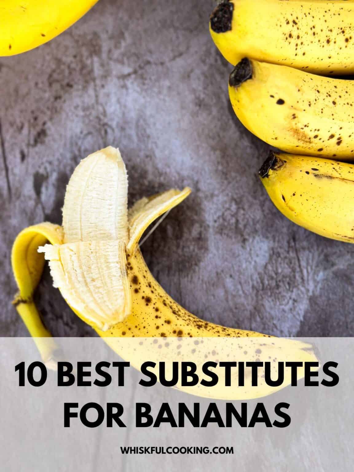 Top 10 Best Substitutes for Bananas in Cooking and Baking Whiskful